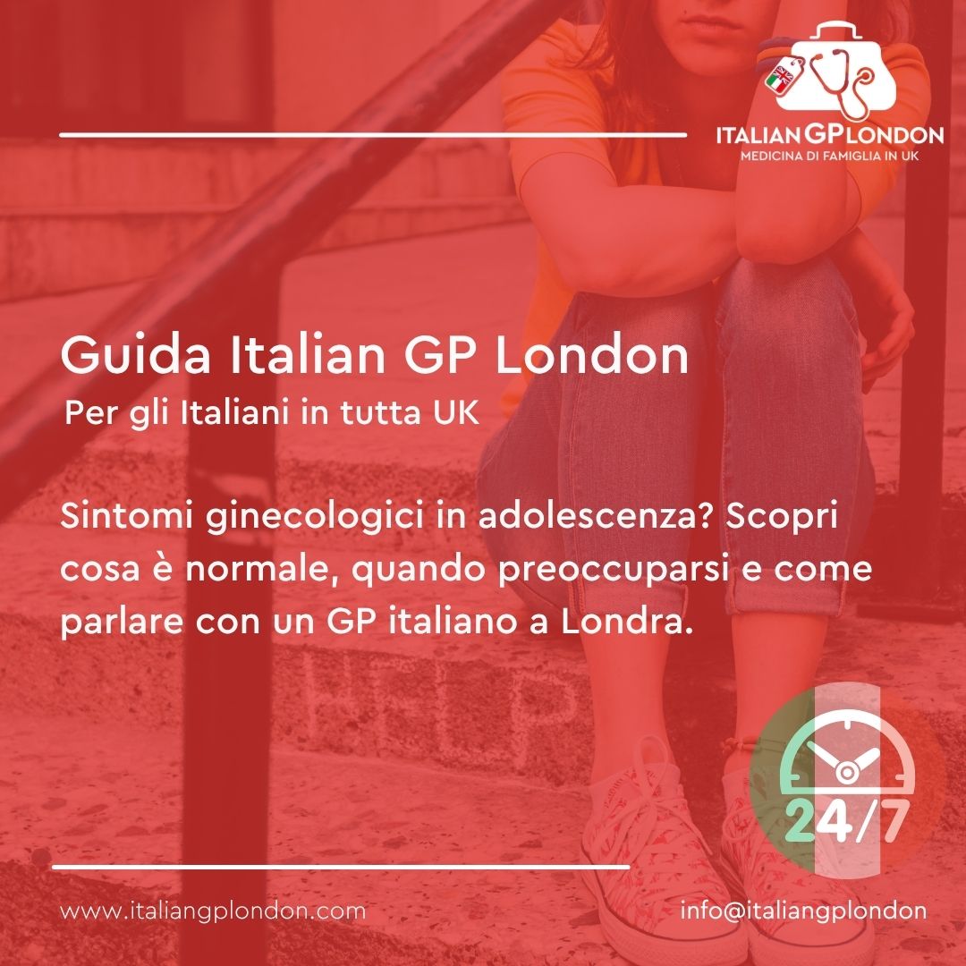 Ginecologia adolescenziale a Londra consulenza GP italiano per sintomi e ciclo irregolare